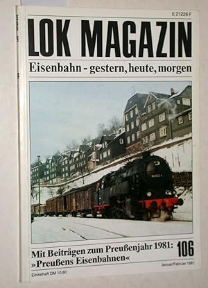 Imagen del vendedor de Lok Magazin Nr. 106 Januar/Februar 1981. Eisenbahn - gestern, heute, morgen. Mit Beitrgen zum Preuenjahr: Preuens Eisenbahnen . a la venta por Versandantiquariat Kerstin Daras