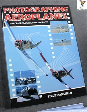 Bild des Verkufers fr Photographing Aeroplanes: The Art of Aviation Photography zum Verkauf von BookLovers of Bath