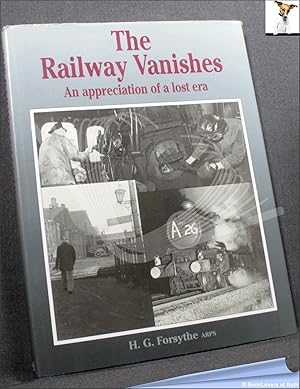 Bild des Verkufers fr The Railway Vanishes: An Appreciation of a Lost Era zum Verkauf von BookLovers of Bath