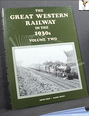 Imagen del vendedor de The Great Western Railway in the 1930's: Volume Two from the Collection of G. H. Soole a la venta por BookLovers of Bath