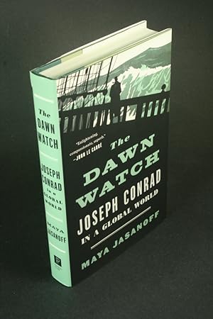 Image du vendeur pour The dawn watch: Joseph Conrad in a global world. mis en vente par Steven Wolfe Books