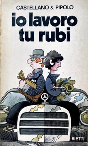 IO LAVORO, TU RUBI