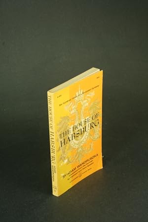 Seller image for The House of Habsburg; six hundred years of a European dynasty. Translated from the original German by Cathleen and Hans Epstein for sale by Steven Wolfe Books