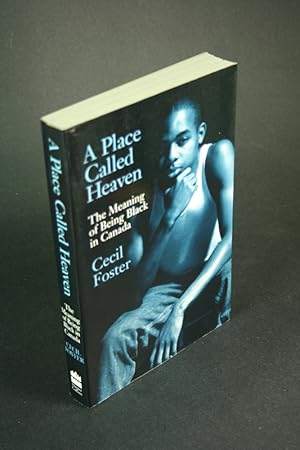 Bild des Verkufers fr A place called heaven: the meaning of being Black in Canada. zum Verkauf von Steven Wolfe Books