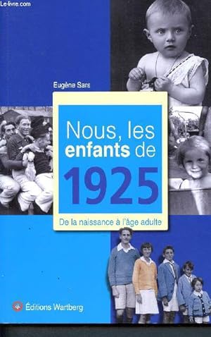 Seller image for Nous, les enfants de 1925 - De la naissance  l'ge adulte for sale by Le-Livre