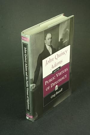 Seller image for John Quincy Adams and the public virtues of diplomacy. for sale by Steven Wolfe Books