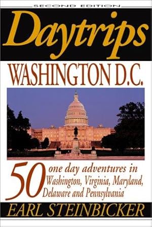 Immagine del venditore per Daytrips Washington D.C.: 50 one day adventures in Washington, Virginia, Maryland, Delaware and Pennsylvania: 2 venduto da WeBuyBooks
