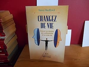 Seller image for Changez de vie. Trouver sa mission, son authenticit et sa vraie vie for sale by La Bouquinerie  Dd