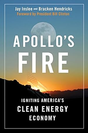 Image du vendeur pour Apollo's Fire: Igniting America's Clean Energy Economy mis en vente par Brockett Designs