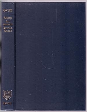 P. Ovidi Nasonis: Amores, Medicamina faciei femineae, Ars amatoria, Remedia amoris. Editit breviq...