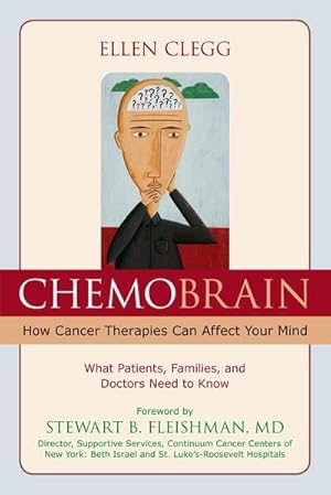 Seller image for ChemoBrain : How Cancer Therapies Can Affect Your Mind: What Patients, Families, and Doctors Need to Know for sale by GreatBookPrices