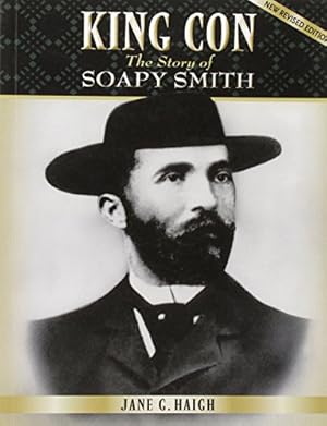 Immagine del venditore per King Con: The Story of Soapy Smith by Haigh, Jane G [Paperback ] venduto da booksXpress