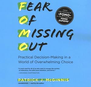 Image du vendeur pour Fear of Missing Out : Practical Decision-Making in a World of Overwhelming Choice mis en vente par GreatBookPrices
