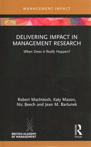 Seller image for Delivering Impact in Management Research : When Does it Really Happen? for sale by GreatBookPricesUK