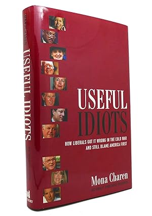 Seller image for USEFUL IDIOTS How Liberals Got it Wrong in the Cold War and Still Blame America First for sale by Rare Book Cellar