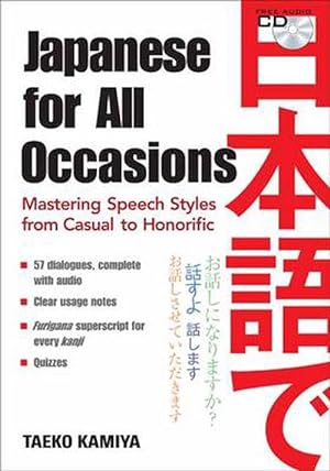 Imagen del vendedor de Japanese For All Occasions: Mastering Speech Styles From Casual To Honorific (Paperback) a la venta por Grand Eagle Retail