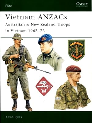 Vietnam ANZACs : Australian & New Zealand Troops in Vietnam 1962 - 72