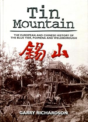 Tin Mountain : The European and Chinese History of The Blue Tier, Poimena and Weldborough