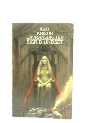 kristin lavransdatter by sigrid undset kristin lavransdatter by sigrid undset