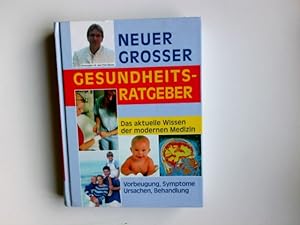 Bild des Verkufers fr Neuer grosser Gesundheitsratgeber. Das aktuelle Wissen der modernen Medizin. Vorbeugung, Symptome, Ursachen, Behandlung zum Verkauf von Antiquariat Buchhandel Daniel Viertel