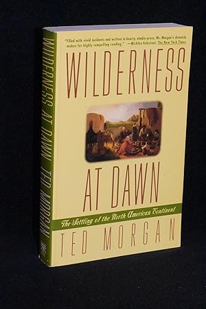 Wilderness at Dawn; The Settling of the North American Continent
