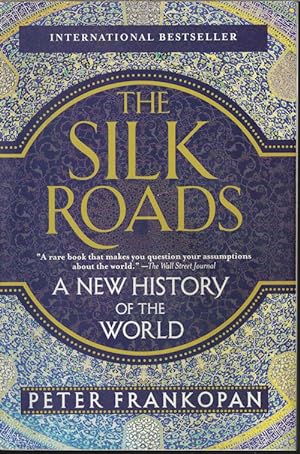 Seller image for THE SILK ROADS; A New History of the World for sale by Books from the Crypt