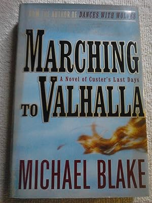 Marching to Valhalla: A Novel of Custer's Last Days