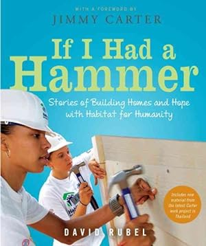Bild des Verkufers fr If I Had a Hammer : Stories of Building Homes and Hope With Habitat for Humanity zum Verkauf von GreatBookPrices