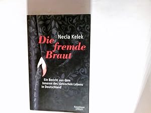 Bild des Verkufers fr Die fremde Braut : ein Bericht aus dem Inneren des trkischen Lebens in Deutschland. zum Verkauf von Antiquariat Buchhandel Daniel Viertel