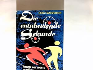 Bild des Verkufers fr Die entscheidende Sekunde : Meister d. Sports erzhlen. zum Verkauf von Antiquariat Buchhandel Daniel Viertel