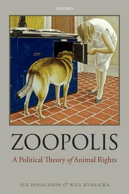 Imagen del vendedor de Zoopolis: A Political Theory of Animal Rights (Hardback or Cased Book) a la venta por BargainBookStores