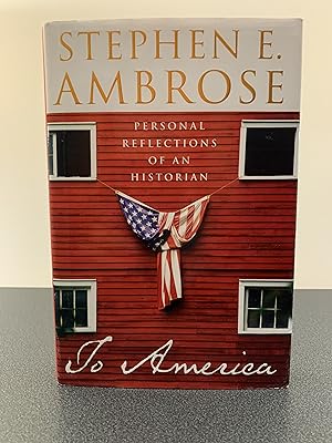 Seller image for To America: Personal Reflections of an Historian [FIRST EDITION, FIRST PRINTING] for sale by Vero Beach Books