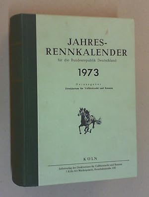 Jahres-Rennkalender für die Bundesrepublik Deutschland 1973. Hg. vom Direktorium für Vollblutzuch...