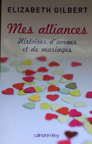 Immagine del venditore per Mes alliances: Histoires d'amour et de mariages (Littrature Etrangre) (French Edition) venduto da Livres Norrois