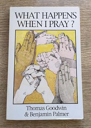 Bild des Verkufers fr What Happens When I Pray? (Great Christian Classics No 15) zum Verkauf von Peter & Rachel Reynolds