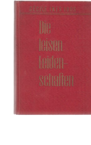 Bild des Verkufers fr Die leisen Leidenschaften. Ein Lied der Freundschaft. 1. und 2. Tsd. zum Verkauf von Fundus-Online GbR Borkert Schwarz Zerfa