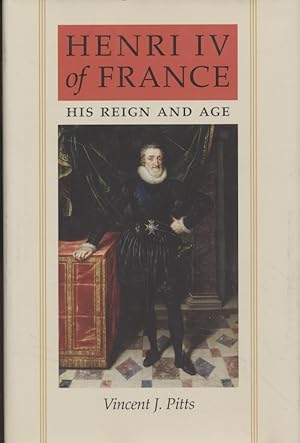Henri IV of France. His Reign and Age.