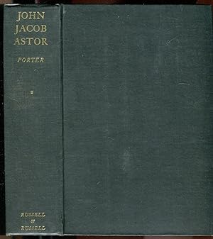 John Jacob Astor: Business Man, Volume 2