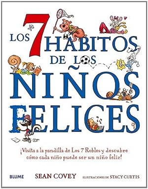 Seller image for Los 7 Hbitos De Los Nios Felices: Visita A La Pandilla De Los 7 Robles Y Descubre Cmo Cada Nio Puede Ser Un Nio Feliz! (Spanish Edition) for sale by Von Kickblanc