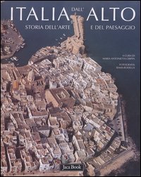 Imagen del vendedor de Italia dall'alto. Storia dell'arte e del paesaggio. a la venta por FIRENZELIBRI SRL