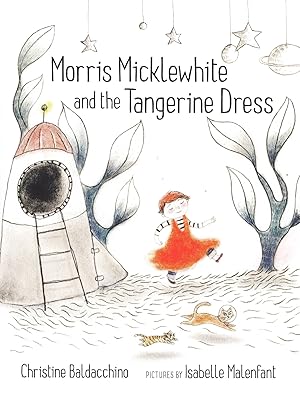 Seller image for Morris Micklewhite and the Tangerine Dress for sale by Adventures Underground