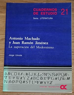 Seller image for ANTONIO MACHADO Y JUAN RAMN JIMNEZ: LA SUPERACIN DEL MODERNISMO. Cuadernos de Estudio 21. Serie: Literatura. for sale by Antiquariat Gallenberger