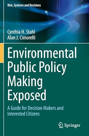 Bild des Verkufers fr Environmental Public Policy Making Exposed : A Guide for Decision Makers and Interested Citizens zum Verkauf von AHA-BUCH GmbH