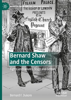 Bild des Verkufers fr Bernard Shaw and the Censors : Fights and Failures, Stage and Screen zum Verkauf von AHA-BUCH GmbH