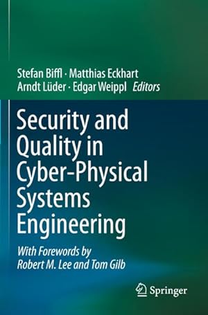 Bild des Verkufers fr Security and Quality in Cyber-Physical Systems Engineering : With Forewords by Robert M. Lee and Tom Gilb zum Verkauf von AHA-BUCH GmbH