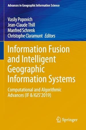 Bild des Verkufers fr Information Fusion and Intelligent Geographic Information Systems : Computational and Algorithmic Advances (IF & IGIS2019) zum Verkauf von AHA-BUCH GmbH