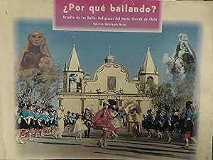 ¿ Por qué Bailando ?. Estudio de los bailes religiosos del Norte Grande de Chile