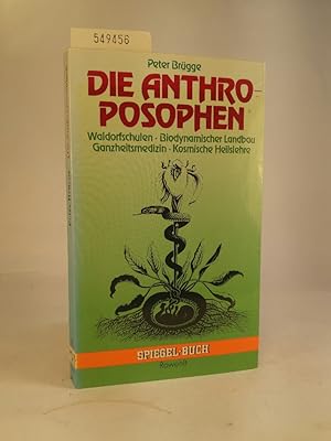 Seller image for Die Anthroposophen Waldorfschulen. Biodynamischer Landbau. Ganzheitsmedizin Kosmische Heilslehre for sale by ANTIQUARIAT Franke BRUDDENBOOKS