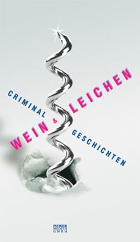Immagine del venditore per Wein & Leichen: Criminalgeschichten venduto da Gerald Wollermann