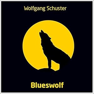 Blueswolf - Wolfgang Schuster